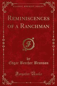Reminiscences of a Ranchman - Edgar Beecher Bronson - E-Book