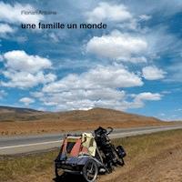 Une famille un monde - Florian Antoine - E-Book