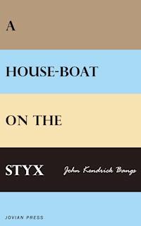 A House-boat on the Styx - John Kendrick Bangs - E-Book