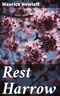 Rest Harrow - Maurice Hewlett - E-Book