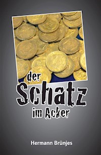 der Schatz im Acker - Hermann Brünjes - E-Book