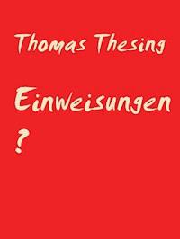 Einweisungen  ? - Thomas Thesing - E-Book