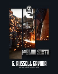 The Blind Smith - Gaynor Russell G. - E-Book