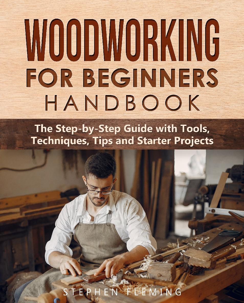 Woodworking for Beginners Handbook - Stephen Fleming - E-Book