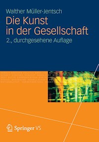Die Kunst in der Gesellschaft - Walther Müller-Jentsch - E-Book