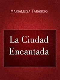La Ciudad Encantada - Marialuisa Tarascio - E-Book