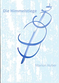 Die Himmelsstiege - Marion Huber - E-Book