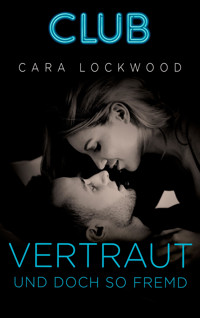 Vertraut und doch so fremd - Cara Lockwood - E-Book