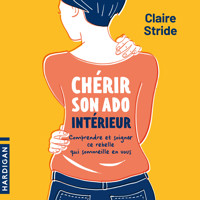 Chérir son ado intérieur - Claire Stride - Hörbuch