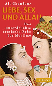 Liebe, Sex und Allah - Ali Ghandour - E-Book