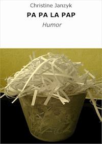 PA PA LA PAP - Christine Janzyk - E-Book
