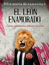 III: El león enamorado y otras inolvidables fábulas en verso - Félix María De Samaniego - E-Book