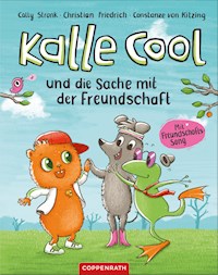 Kalle Cool und die Sache mit der Freundschaft - Cally Stronk - E-Book
