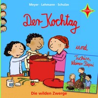 Der Kochtag / Tschüss, kleiner Piepsi - Die wilden Zwerge, Teil 2 (ungekürzt) - Meyer - Hörbuch