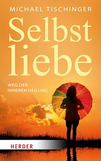 Selbstliebe - Michael Tischinger - E-Book