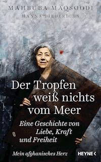 Der Tropfen weiß nichts vom Meer - Mahbuba Maqsoodi - E-Book