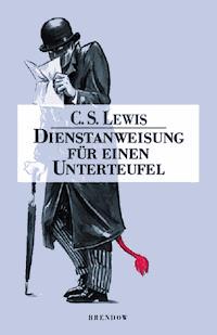 Dienstanweisung für einen Unterteufel - C.S. Lewis - E-Book