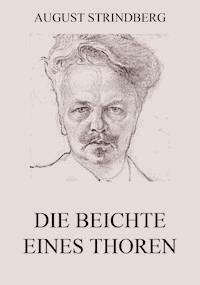 Die Beichte eines Thoren - August Strindberg - E-Book