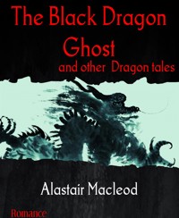 The Black Dragon Ghost - alastair macleod - E-Book