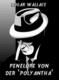Penelope von der "Polyantha" - Edgar Wallace - E-Book