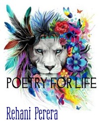 POETRY FOR LIFE - Rehani Perera - E-Book