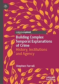Building Complex Temporal Explanations of Crime - Stephen Farrall - E-Book