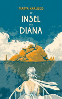Die Insel der Diana - Marta Karlweis - E-Book