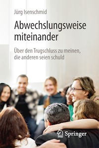 Abwechslungsweise miteinander - Jürg Isenschmid - E-Book