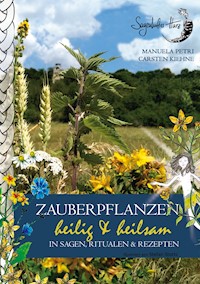 Zauberpflanzen - heilig & heilsam - Carsten Kiehne - E-Book