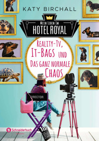 Mein Leben im Hotel Royal - Reality-TV, It-Bags und das ganz normale Chaos - Katy Birchall - E-Book