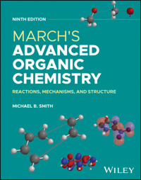 March's Advanced Organic Chemistry - Michael B. Smith - E-Book