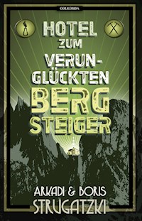 Hotel Zum verunglückten Bergsteiger - Arkadi Strugatzki - E-Book + Hörbuch