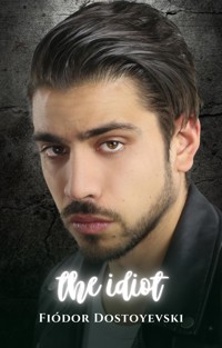 The idiot - Fiódor Dostoyevski - E-Book