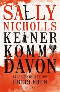 Keiner kommt davon - eine Geschichte vom Überleben - Sally Nicholls - E-Book + Hörbuch
