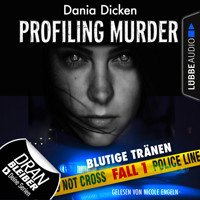 Laurie Walsh - Profiling Murder, Folge 1: Blutige Tränen (Ungekürzt) - Dania Dicken - Hörbuch