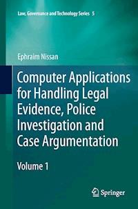 Computer Applications for Handling Legal Evidence, Police Investigation and Case Argumentation - Ephraim Nissan - E-Book