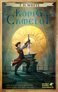 Der König auf Camelot - T.H. White - E-Book