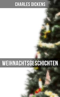 Weihnachtsgeschichten - Charles Dickens. - E-Book