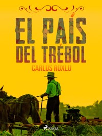 El país del trébol - Carlos Roxlo - E-Book