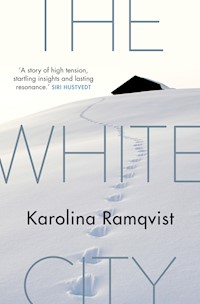The White City - Karolina Ramqvist - E-Book