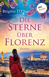 Die Sterne über Florenz - Brigitte D'Orazio - E-Book