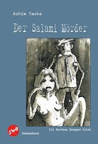 Der Salamimörder - Achim Tacke - E-Book
