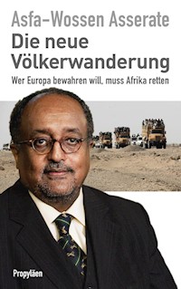Die neue Völkerwanderung - Prinz Asfa-Wossen Asserate - E-Book