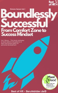 Boundlessly Successful – From Comfort Zone to Success Mindset - Simone Janson - E-Book