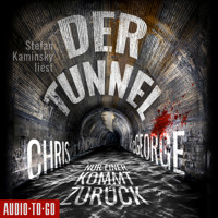 Der Tunnel - Nur einer kommt zurück (Ungekürzt) - Chris McGeorge - Hörbuch