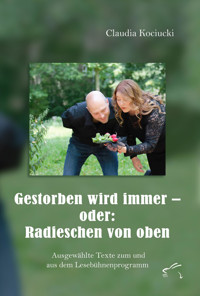 Gestorben wird immer – oder: Radieschen von oben - Claudia Kociucki - E-Book