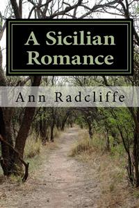 A Sicilian Romance - Ann Radcliffe - E-Book
