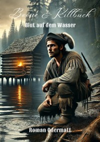 Boone & Killbuck - Blut auf dem Wasser - Roman Odermatt - E-Book