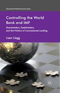 Controlling the World Bank and IMF - Liam Clegg - E-Book