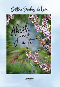 Abril junto a ti - Cristina Sánchez de León - E-Book